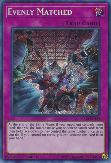 Evenly Matched [MP18-EN154] Secret Rare